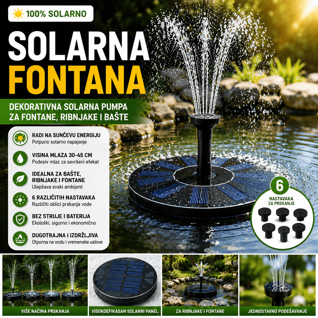 Dekorativna solarna fontana sa više različitih mlaznica, namenjena za postavljanje u jezerca, manje bazene i druge vodene površine na otvorenom.