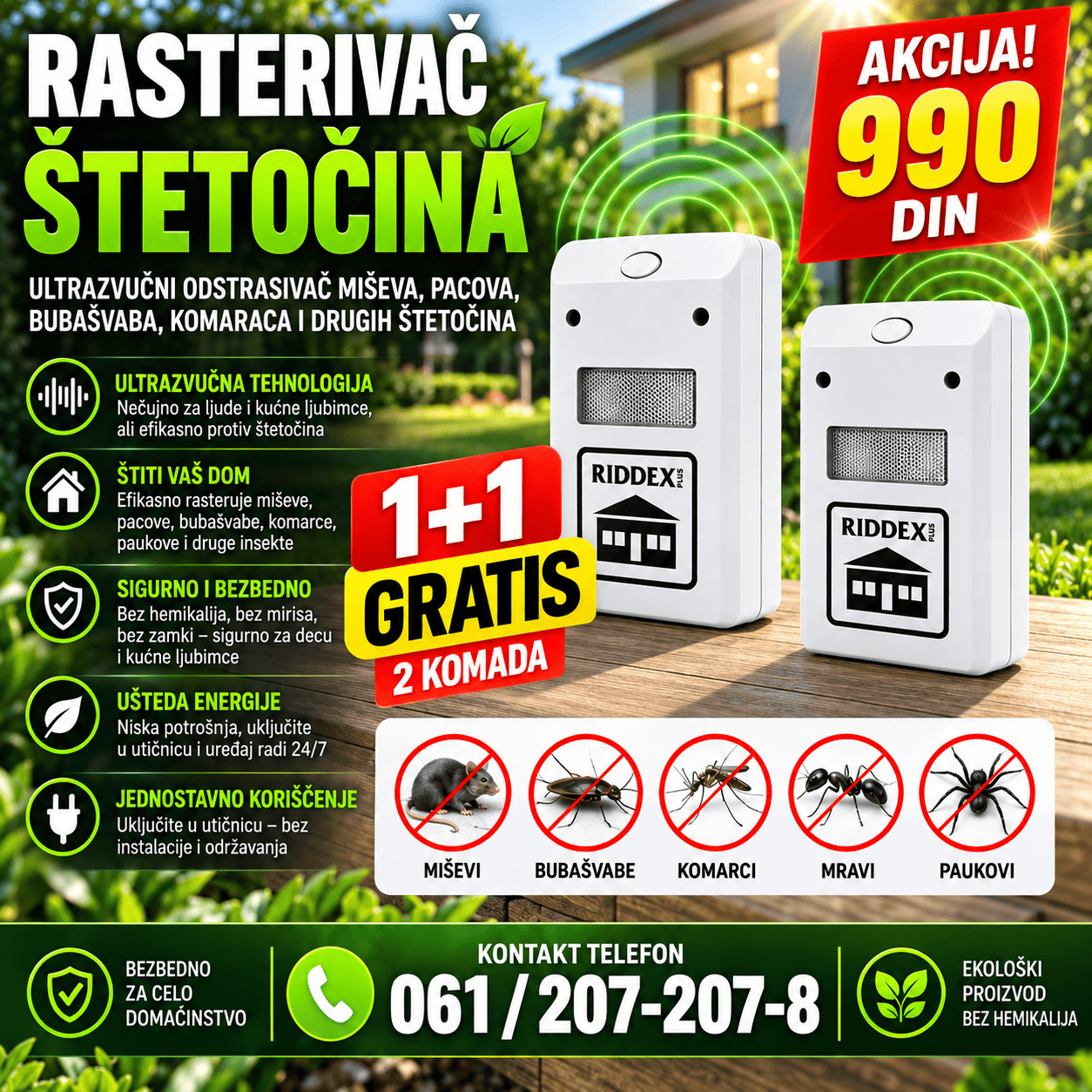 Elektronski rasterivač štetočina Riddex Plus namenjen je za zaštitu doma od miševa, pacova, buba, mrava, paukova i drugih neželjenih insekata. Jednostavno se uključuje u utičnicu, poseduje ugrađeno noćno svetlo i radi bez hemikalija, otrova i neprijatnih mirisa.